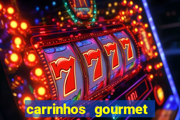 carrinhos gourmet para festas